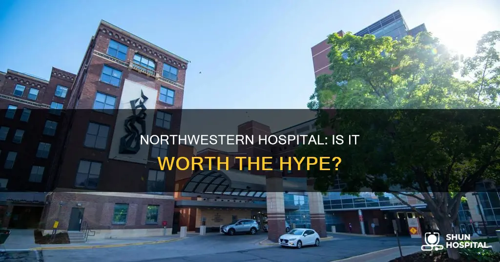 is northwestern reallg a very good hospital