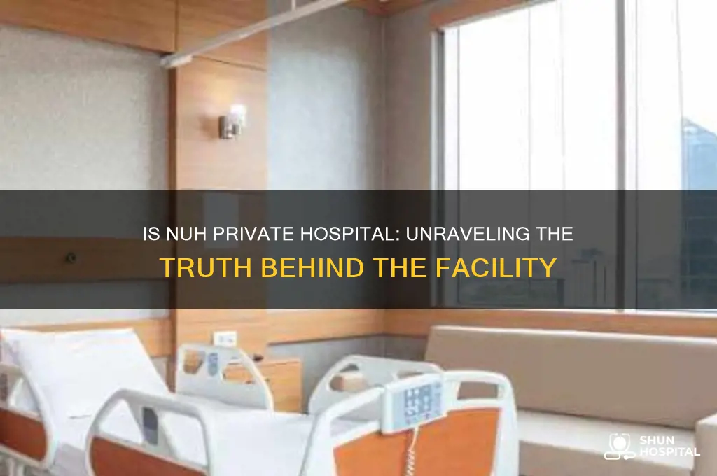 is nuh private hospital