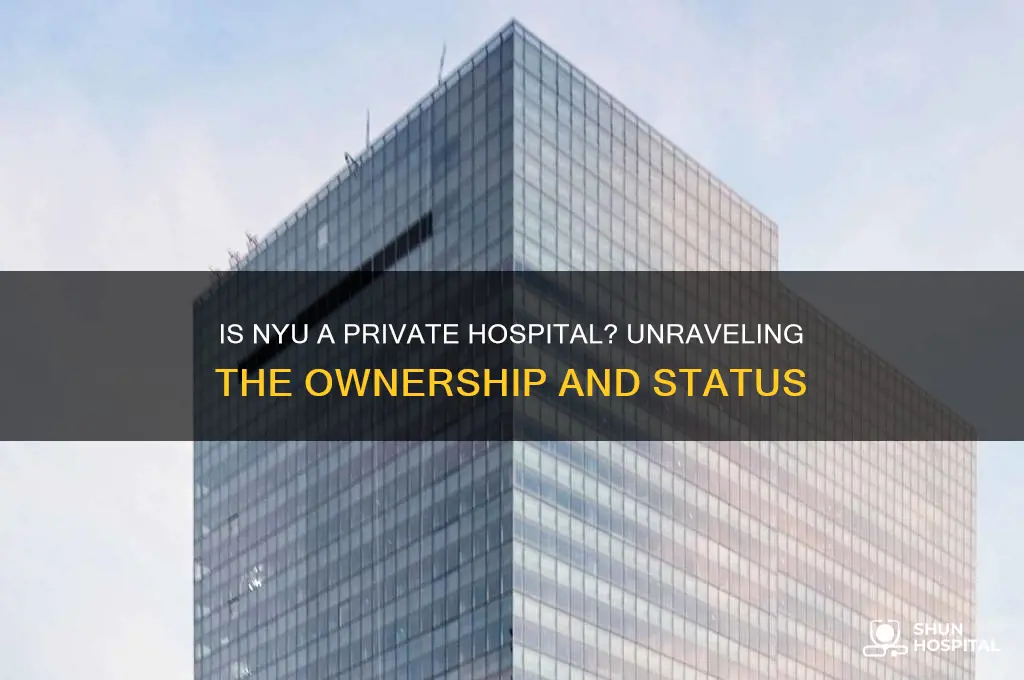 is nyu a private hospital