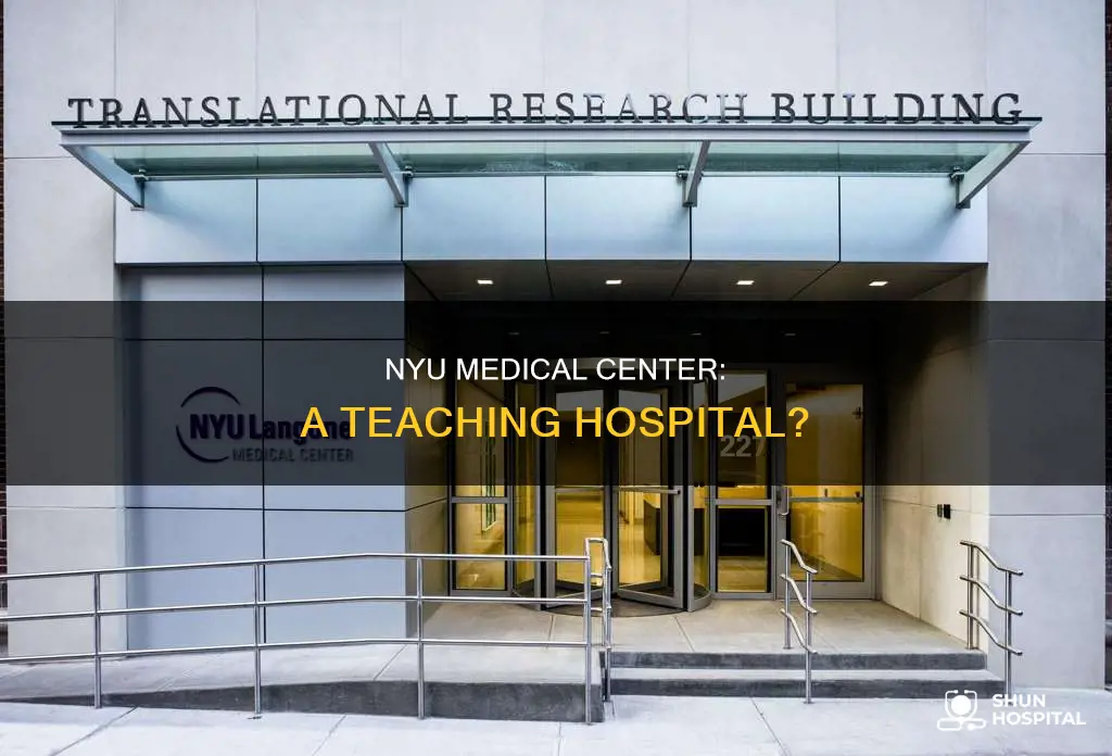 is nyu medical center a teaching hospital