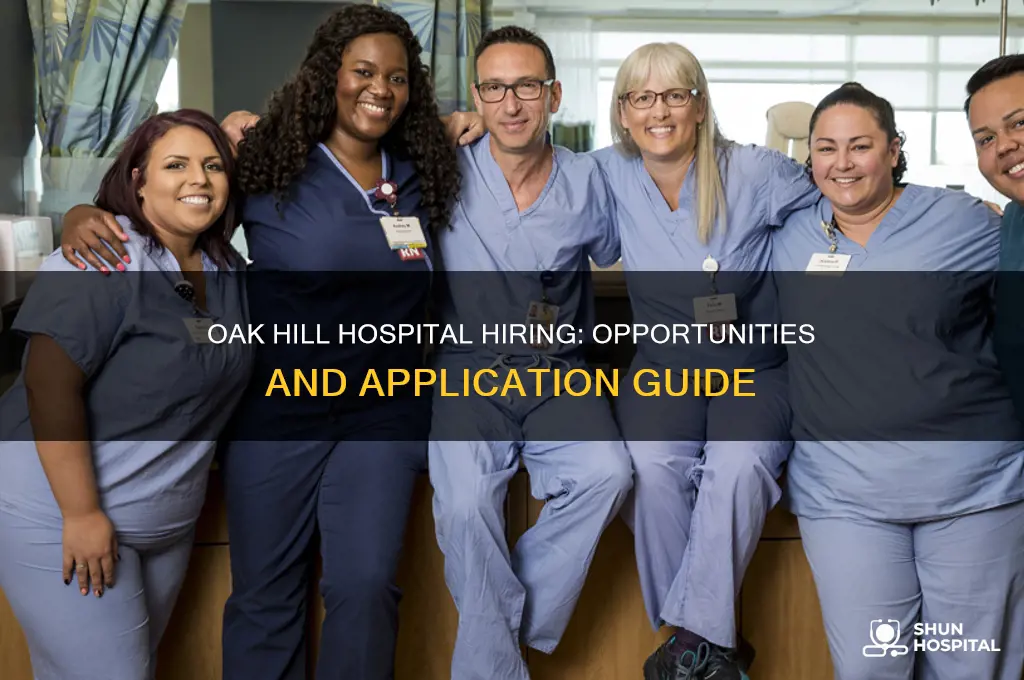 is oak hill hospital hiring