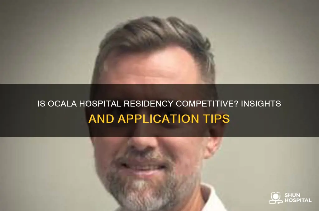 is ocala hospital residency competitive
