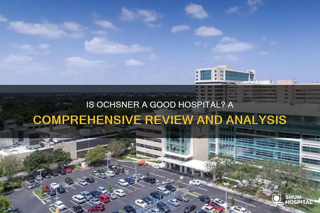 is ochsner a good hospital
