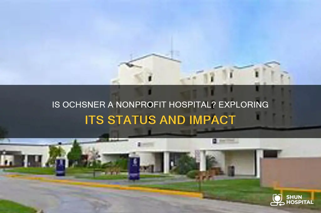is ochsner a nonprofit hospital