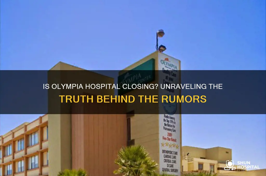 is olympia hospital closing