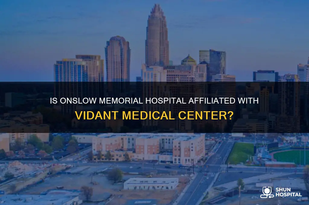 is onslow memorial hospital part of vidant medical center