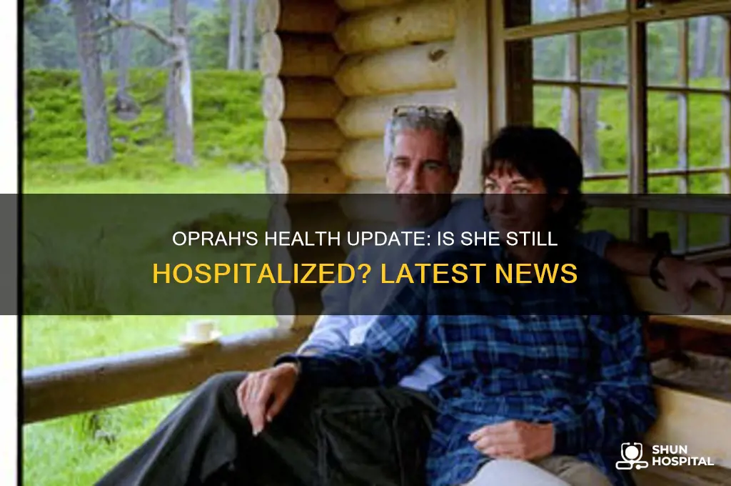is oprah still hospitalized