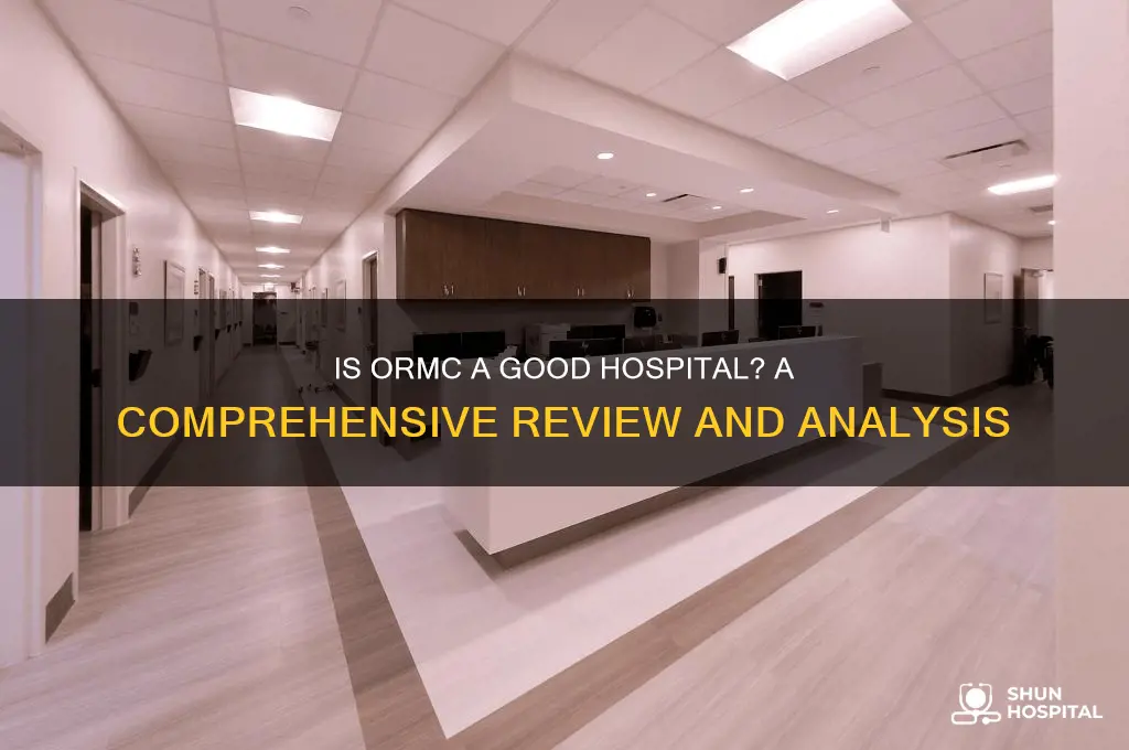 is ormc a good hospital