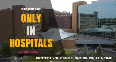 Acute Care: OT's Hospital and Beyond