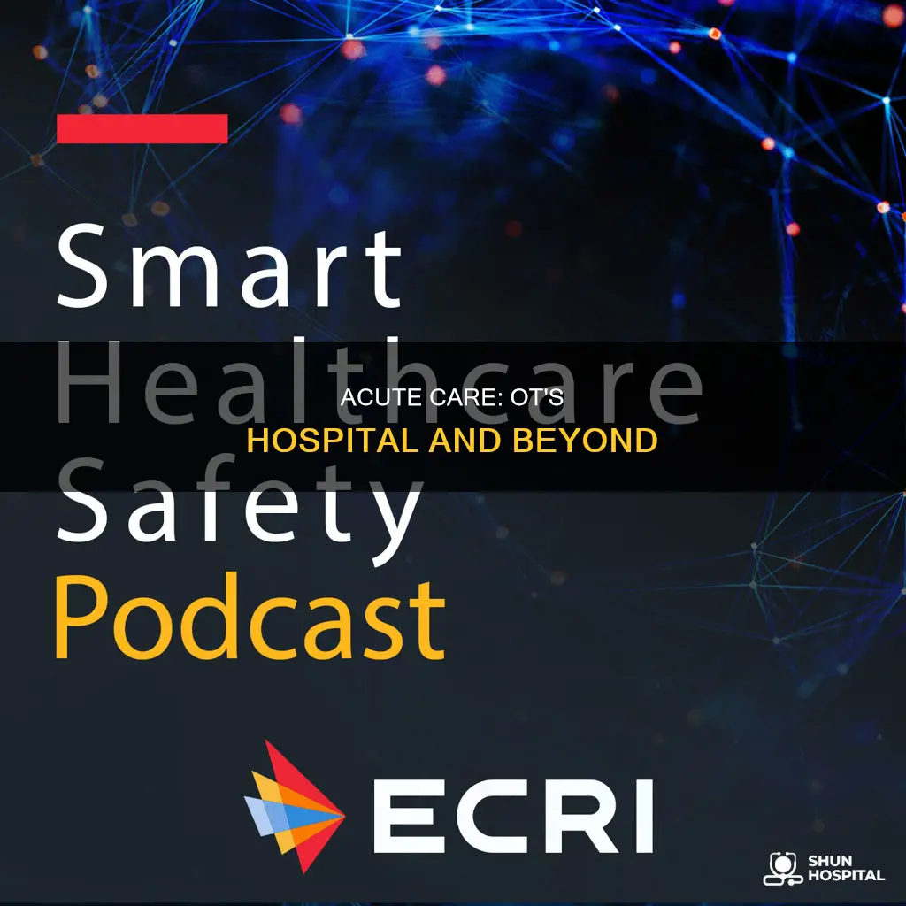 is ot acute care only in hospitals
