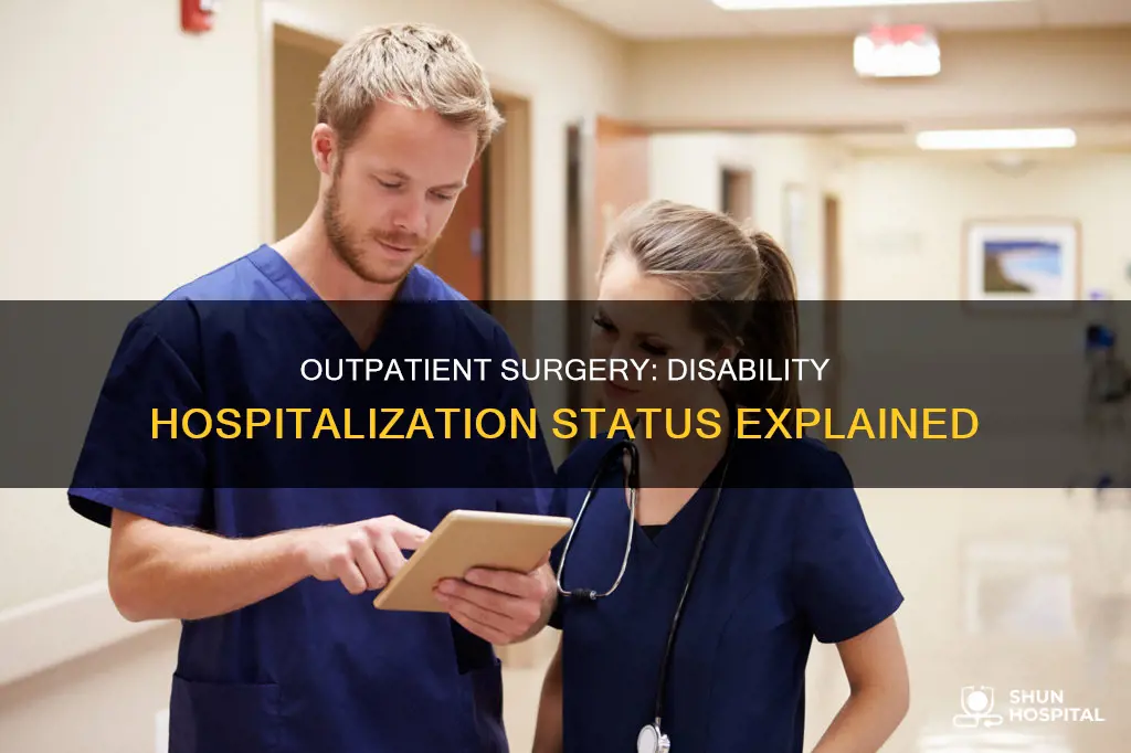 is outpatient surgery considered hospitalization for disability