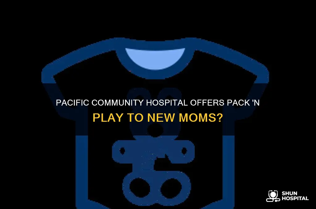 is pacific community hospital giving away pack andbplay to mothers