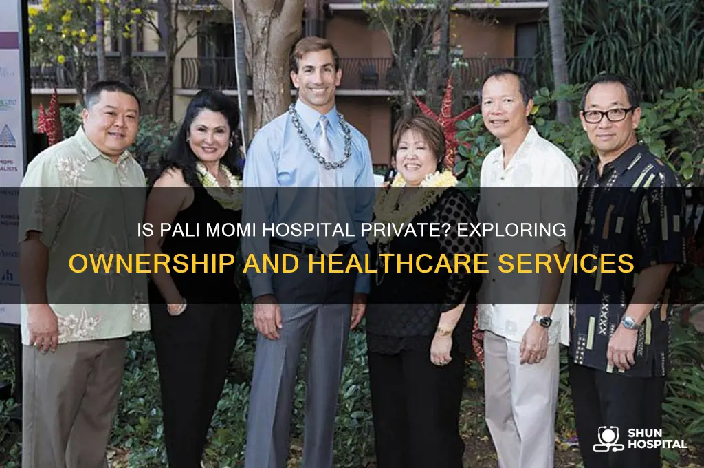 is pali momi hospital private