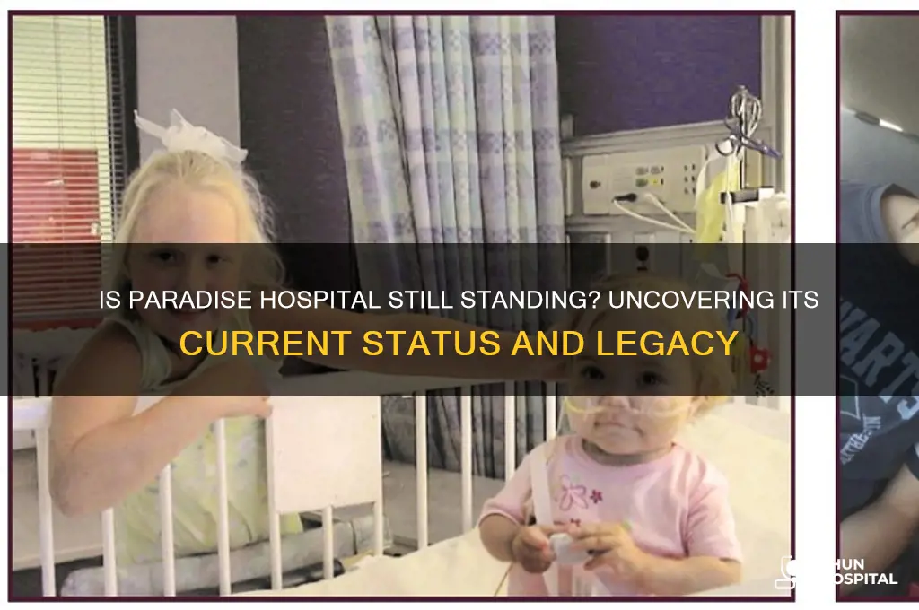 is paradise hospital still standing