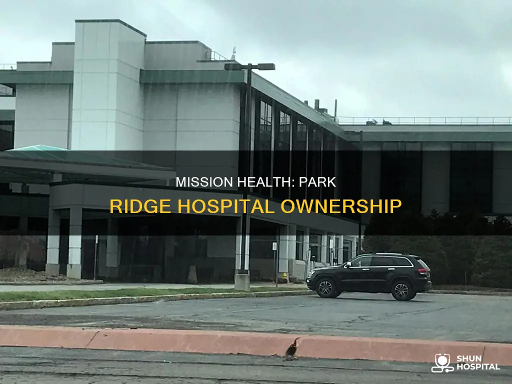 is park ridge hospital woned by mission