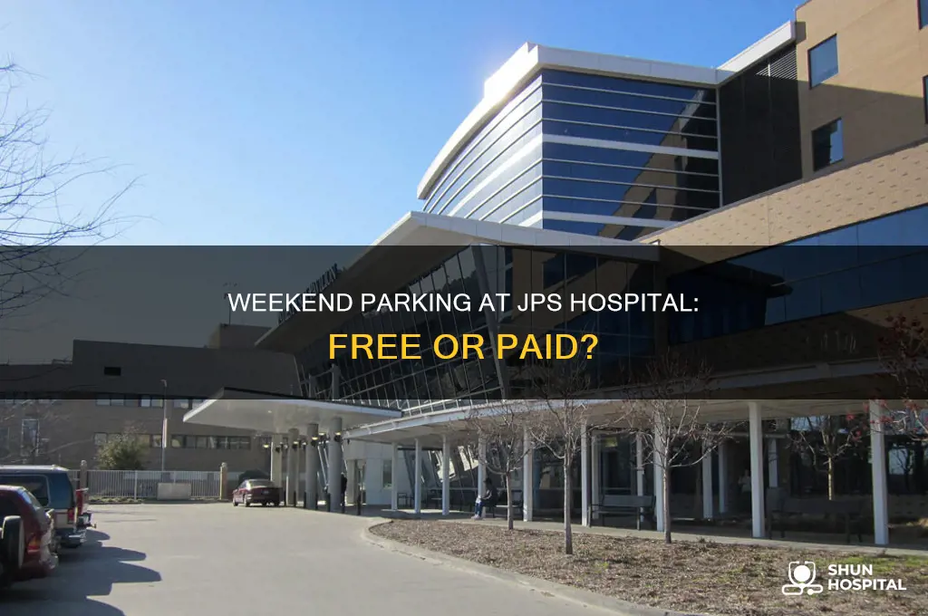 is parking free on the weekends at jps hospital