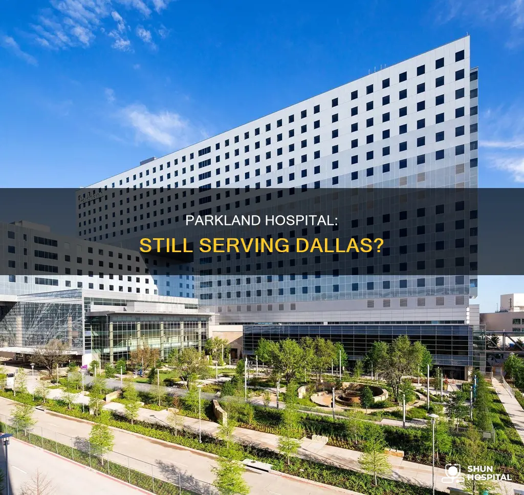 is parkland hospital in dallas still open