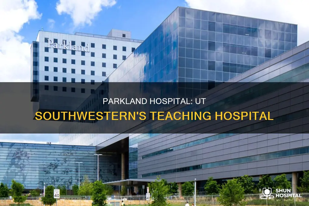 is parkland hospital part of ut southwestern
