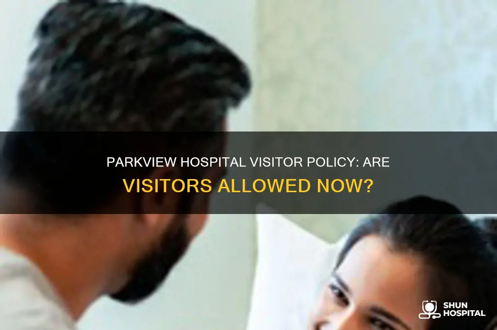 is parkview hospital allowing visitors