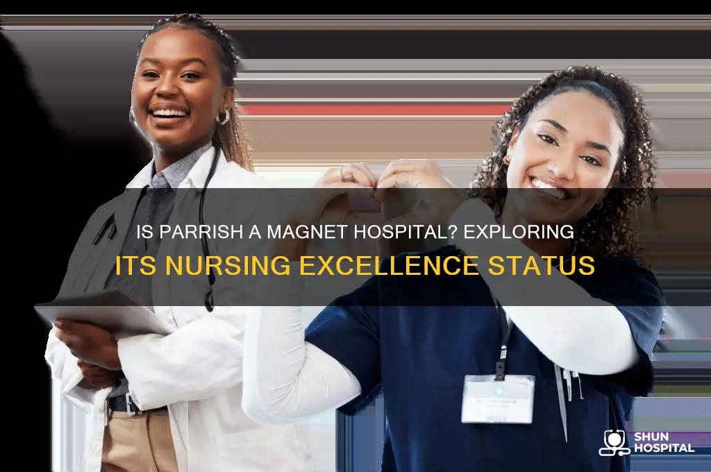 is parrish a magnet hospital