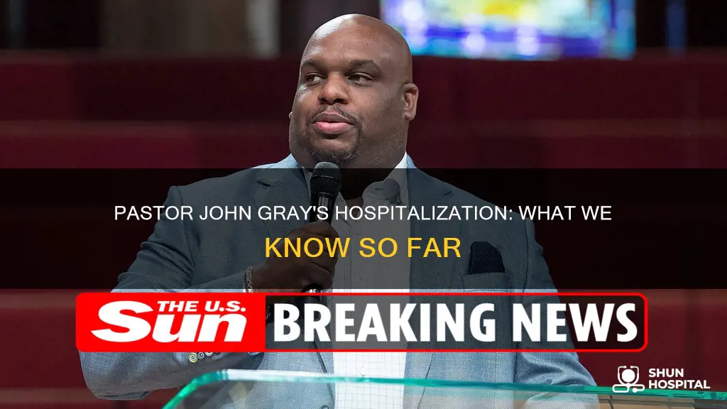 is pastor john gray in the hospital