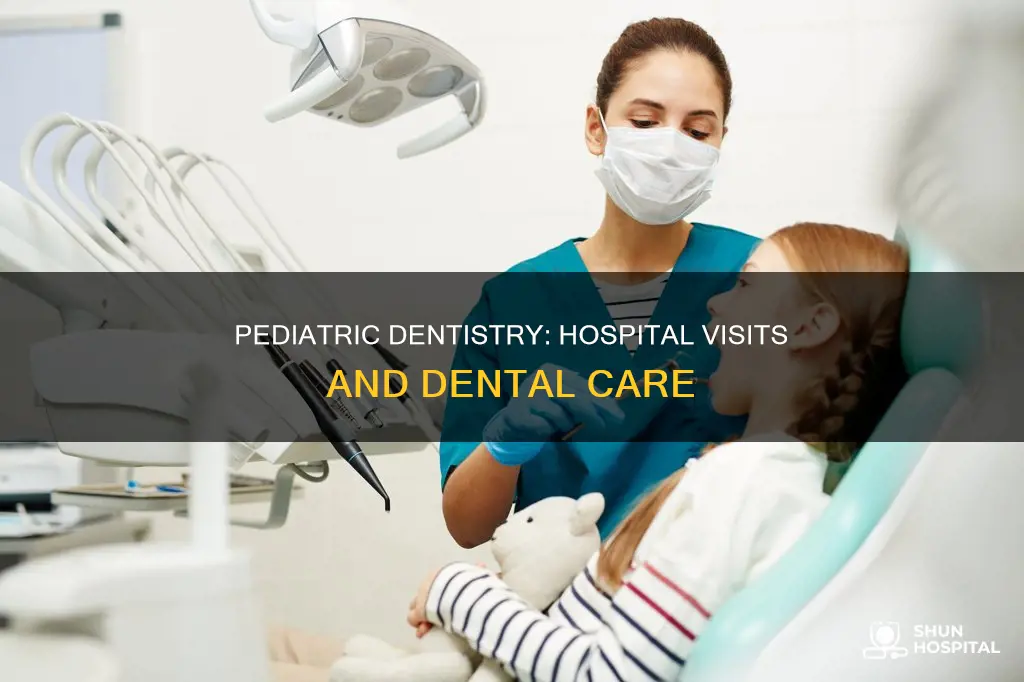 is pediatric dentistry completed in a hospital