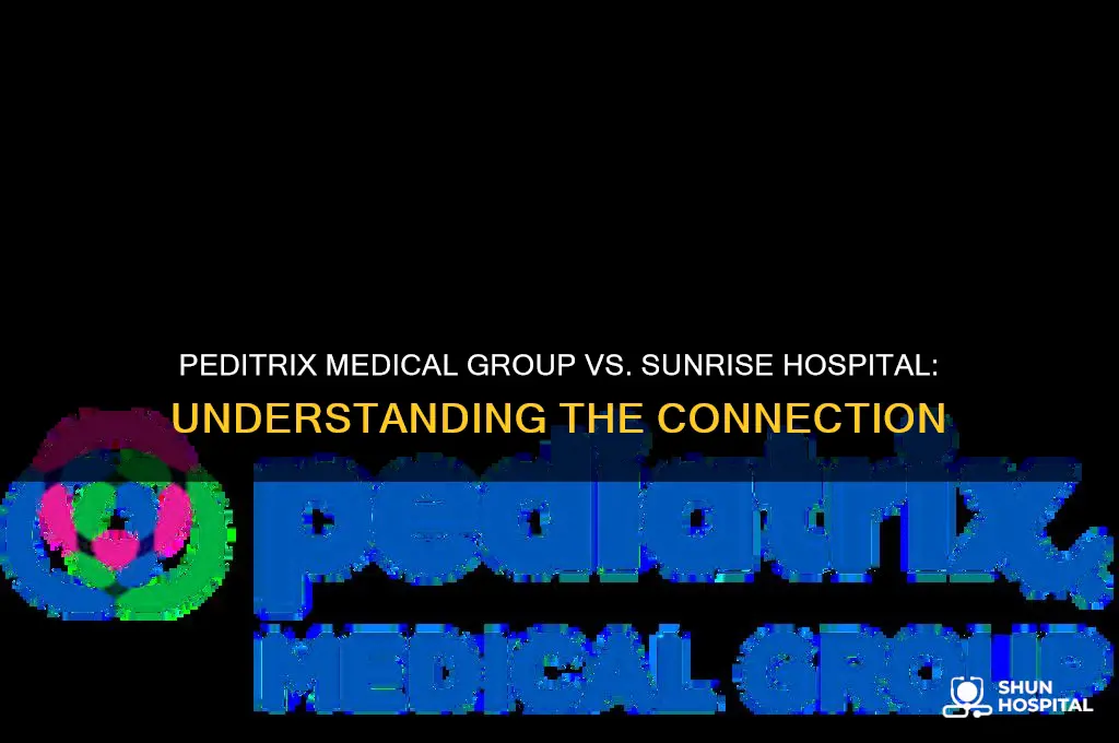 is peditrix medical group the same as sunrise hospital