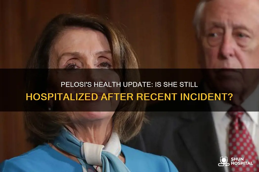 is pelosi still in hospital