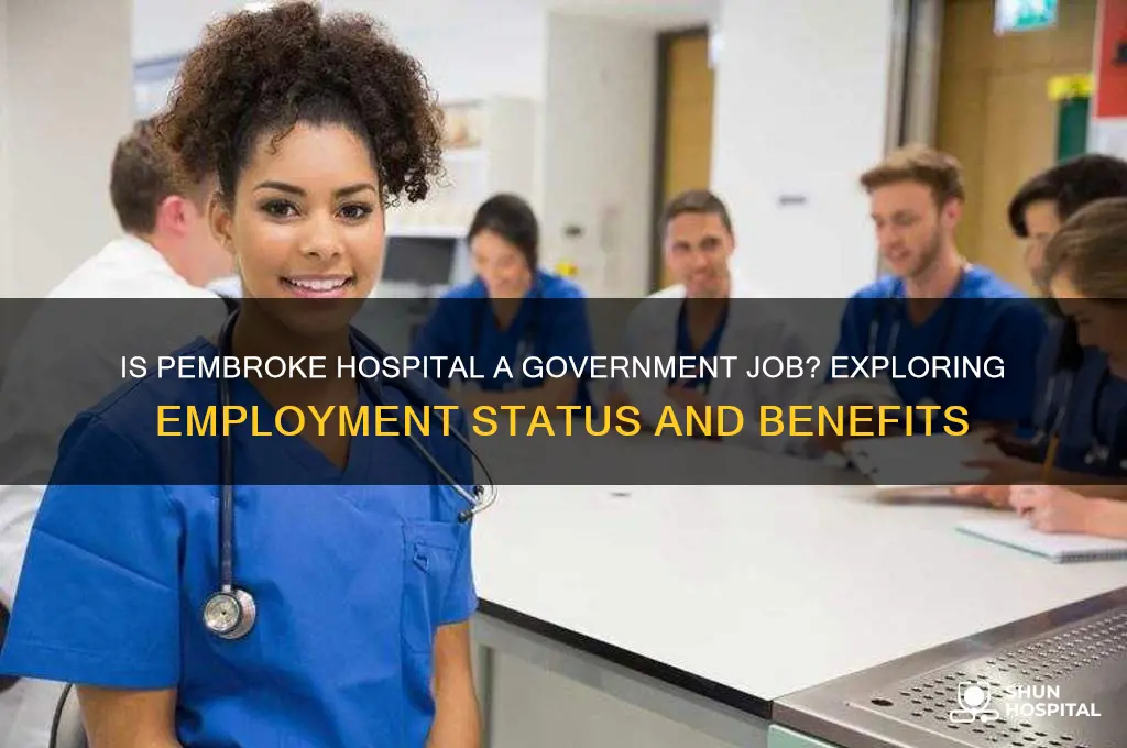 is pembroke hospital government job