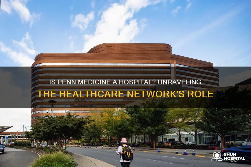 is penn medicine a hospital