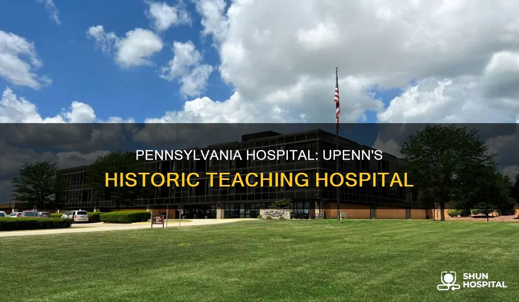 is pennsylvania hospital and upenn the same