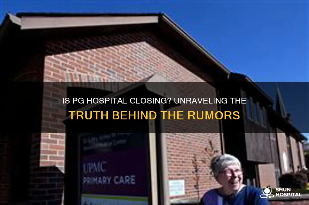 is pg hospital closing