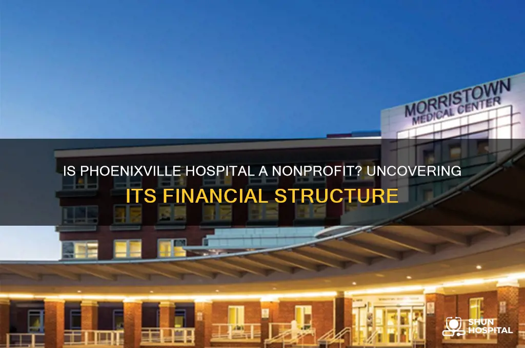 is phoenixville hospital nonprofit