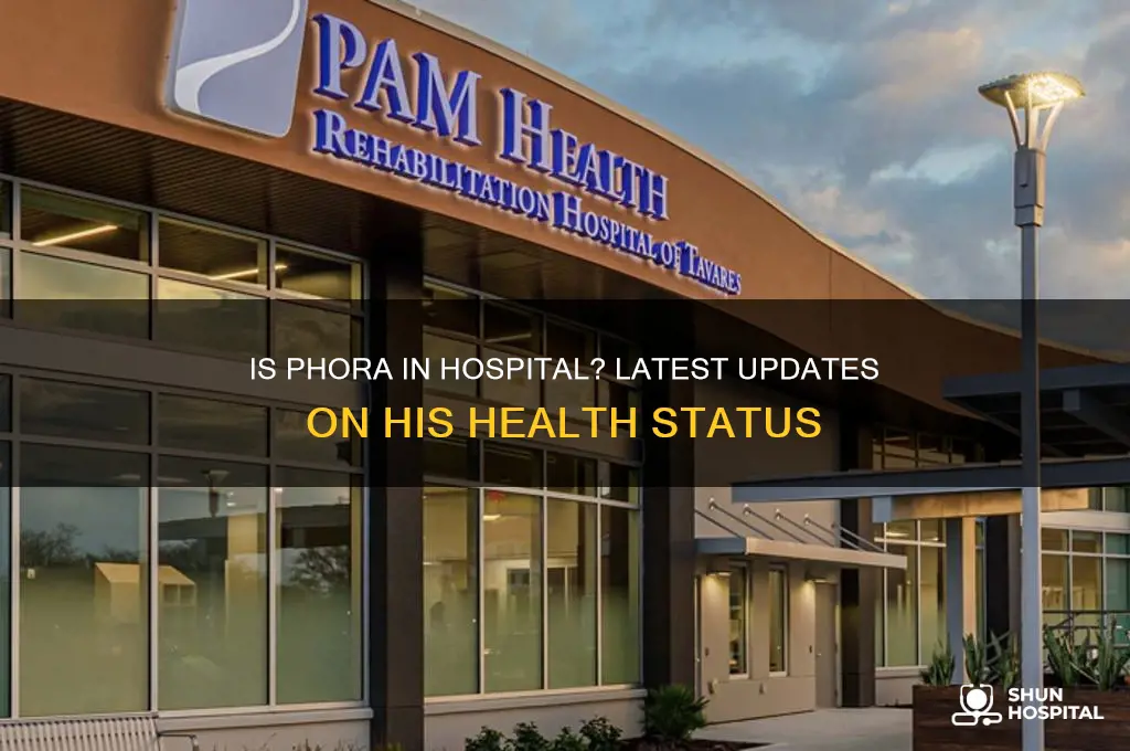 is phora in hospital