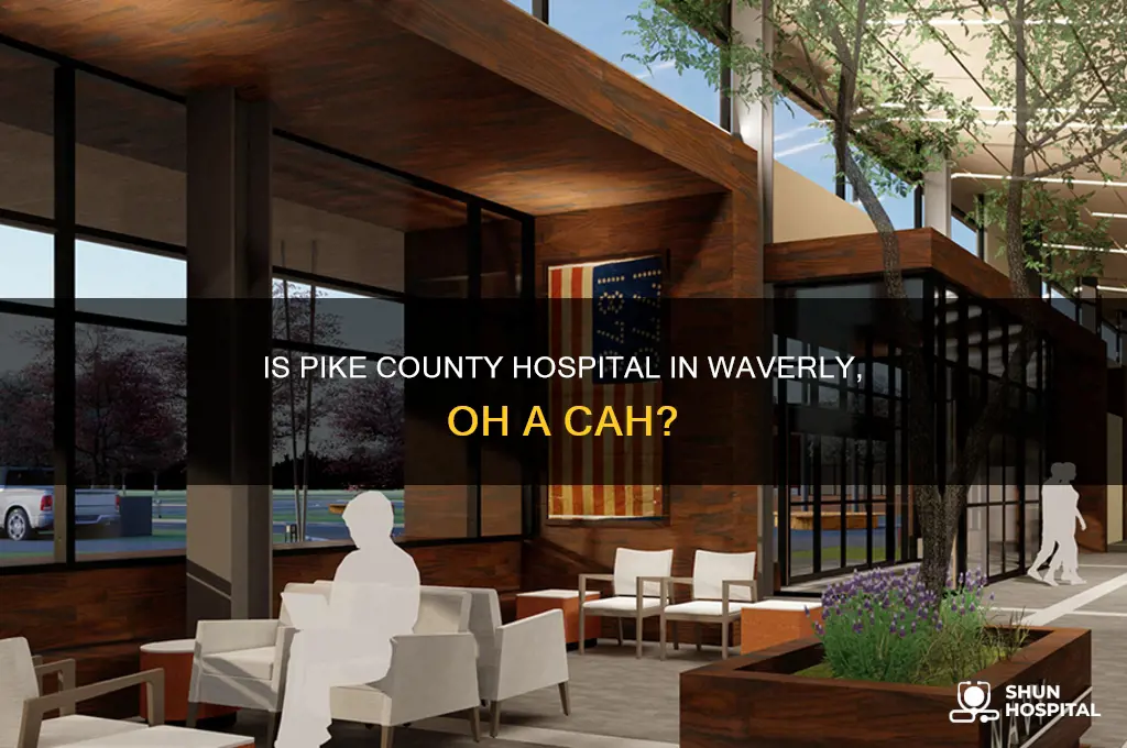 is pike county hospital in waverly oh a cah