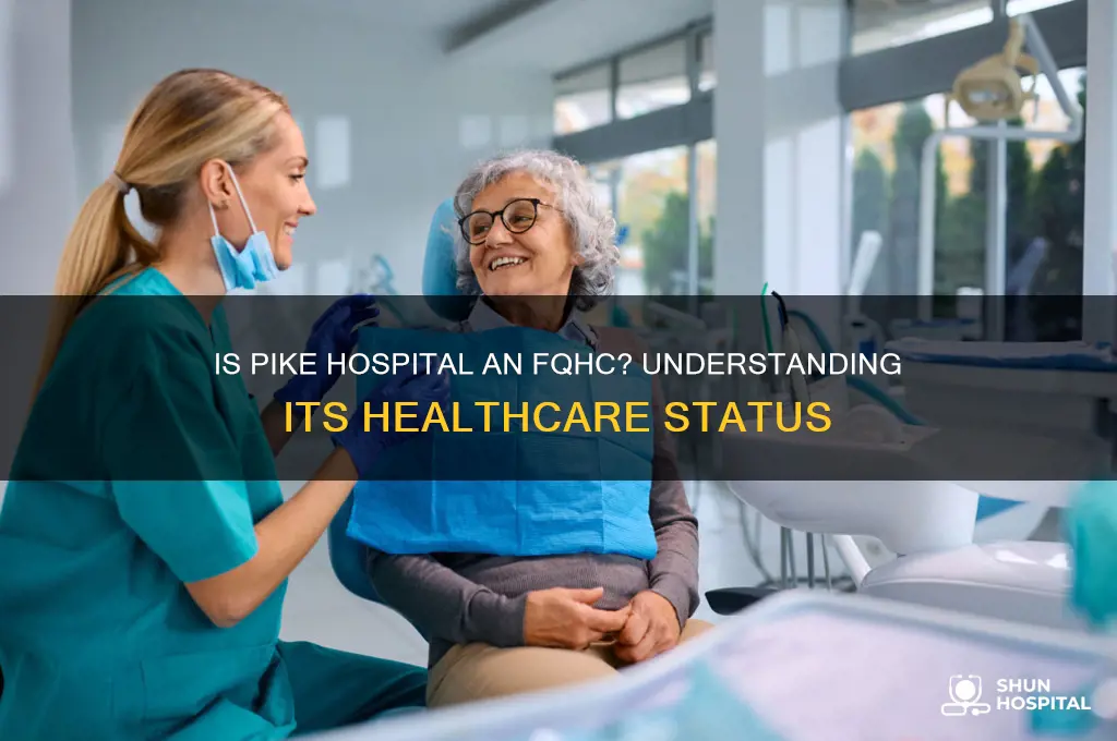 is pike hospital an fqhc
