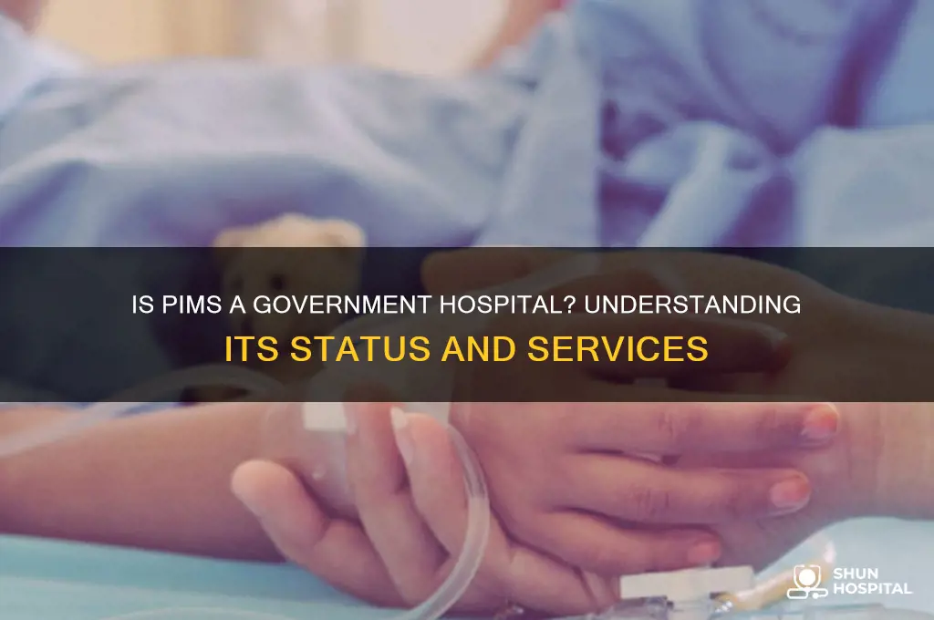 is pims a government hospital