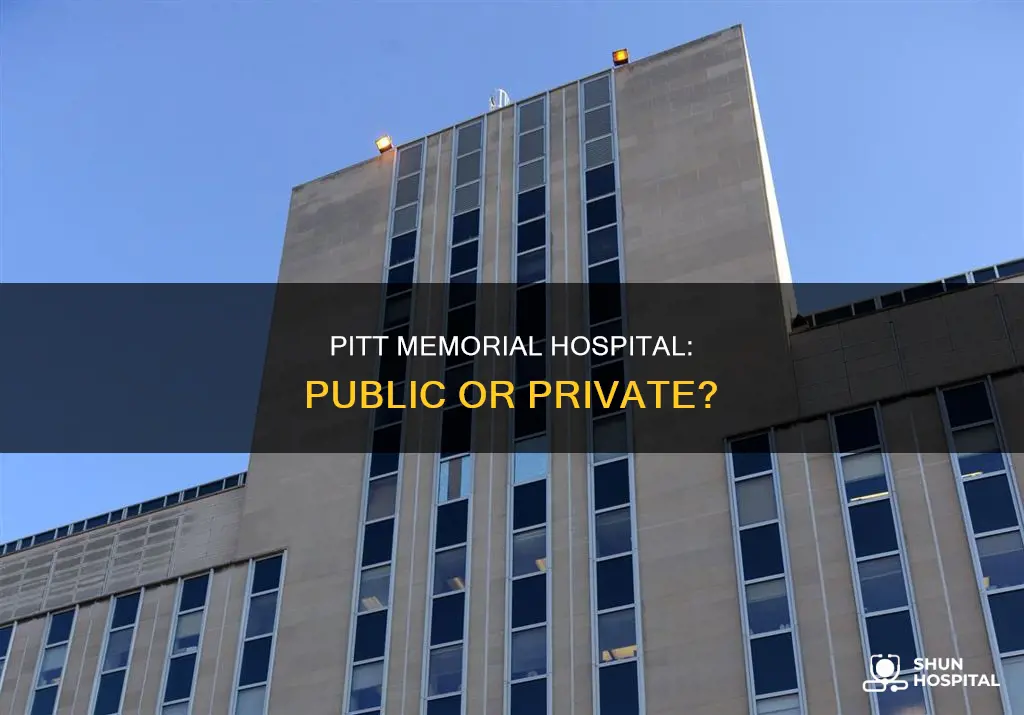 is pitt memorial hospital a government hospital