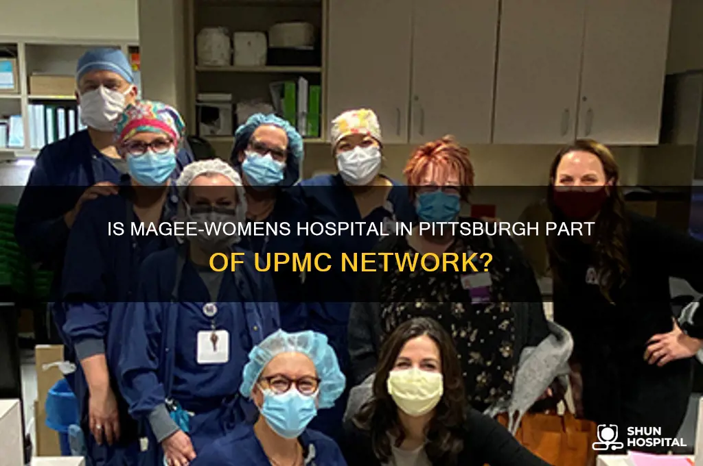 is pittsburgs magees womens hospital part of the upmc network