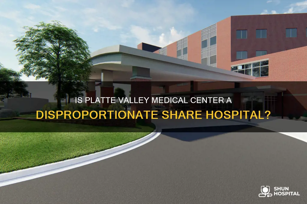is platte valley medical center a disproportionate share hospital