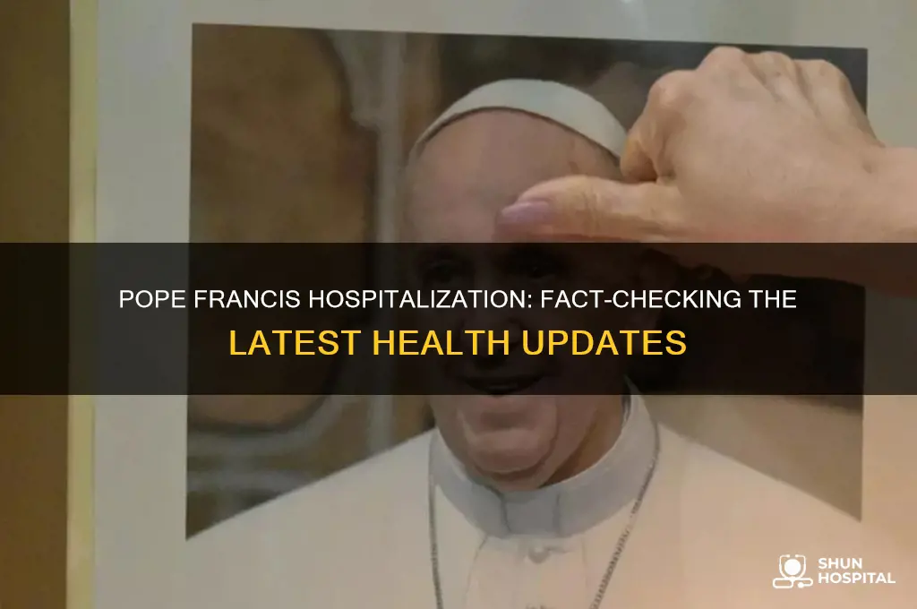 is pope francis hospitalized