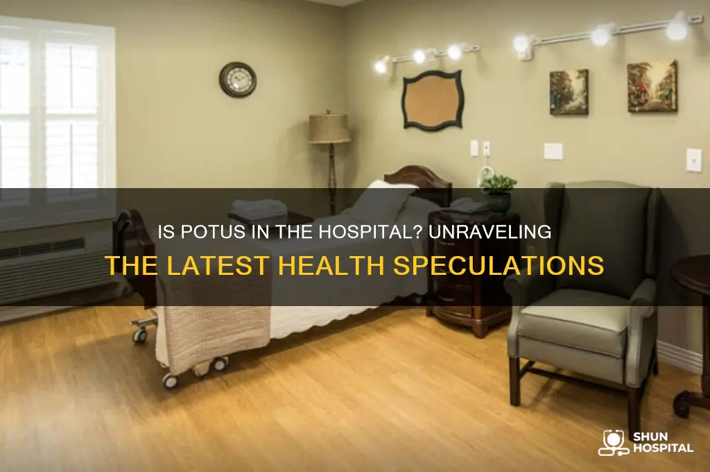 is potus in the hospital