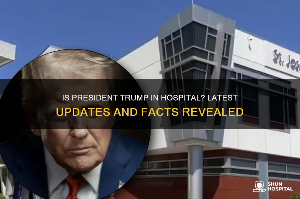 is pres trump in hospital