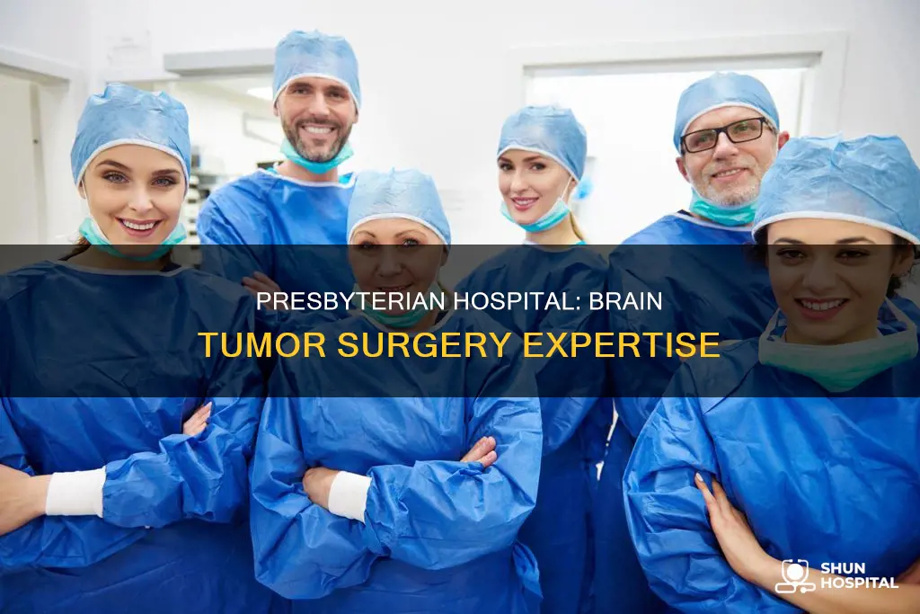 is presbyterian hospital and brain tumor surgery
