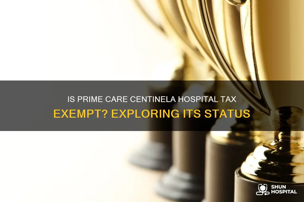 is prime care centinela hospital a tax exempt organization