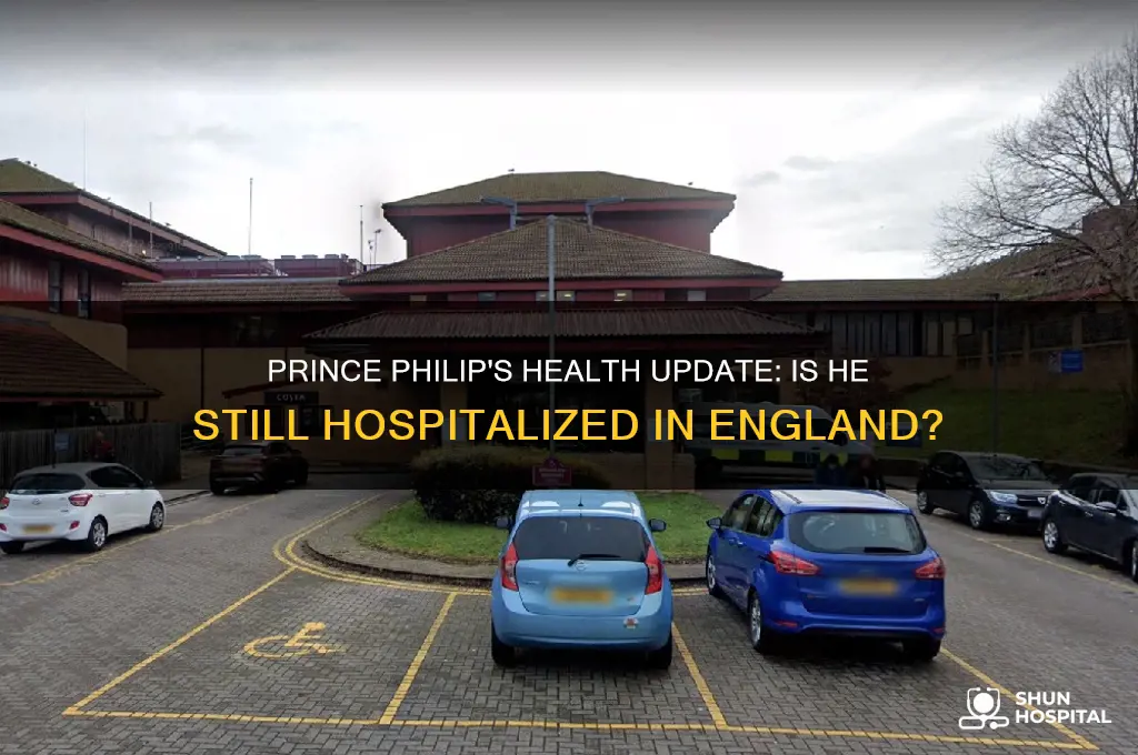 is prince philip still in the hospital in england