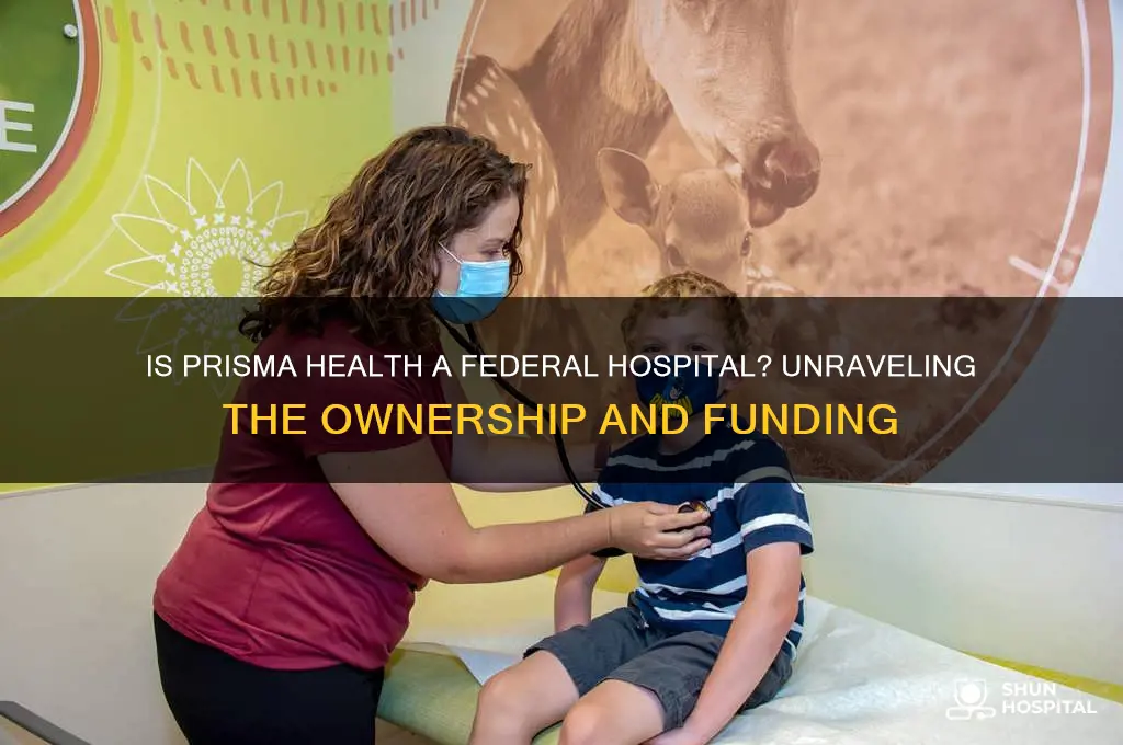 is prisma healtha federal hospital