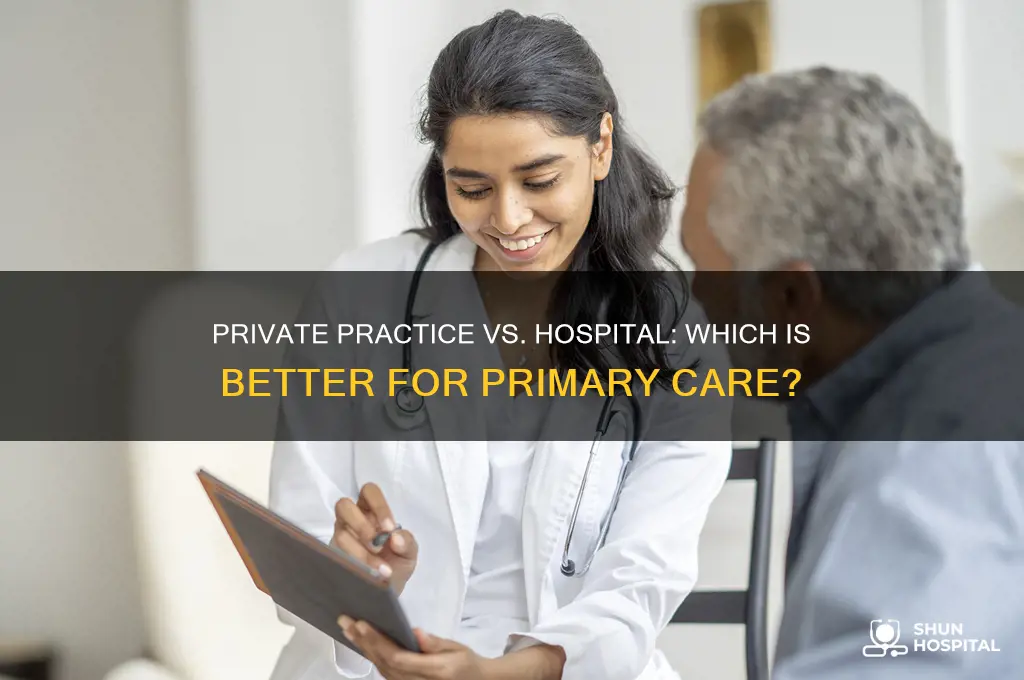 is private practice better than hospital for primary care