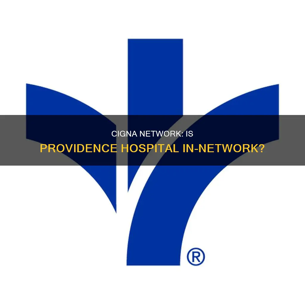 is providence hospital in my cigna network