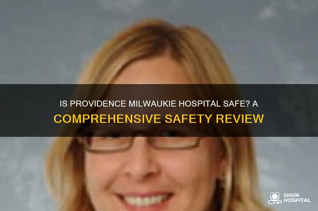 is providence milwaukie hospital safe